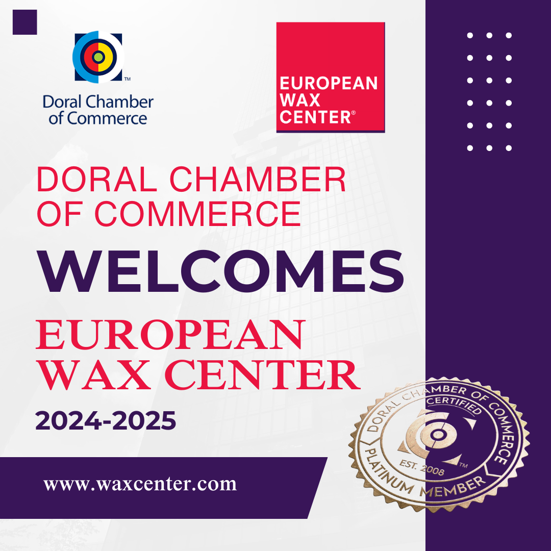 Doral Chamber of Commerce Proudly Welcomes European Wax Center as a Platinum Member.