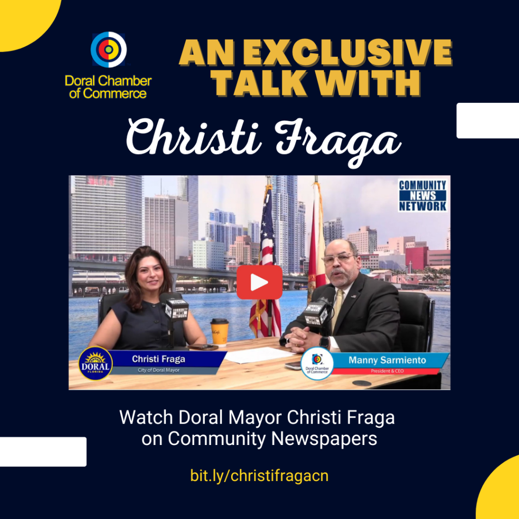 Manny Sarmiento Speaks with Christi Fraga, City of Doral Mayor on Community Newspapers we have an exciting update for you! Manny Sarmiento, President & CEO of the Doral Chamber of Commerce, recently sat down with Christi Fraga, the esteemed Mayor of Doral, for a riveting discussion. They covered a range of important topics affecting our community, including city policies and transportation improvements.